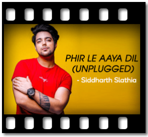 Phir Le Aaya Dil (Unplugged) Karaoke MP3