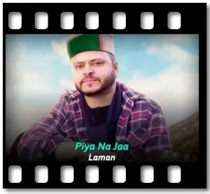 Piya Na Jaa Karaoke MP3