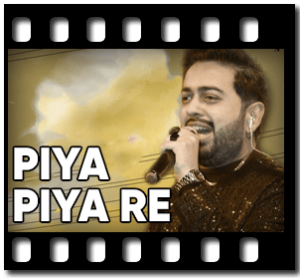 Piya Piya Re Karaoke With Lyrics