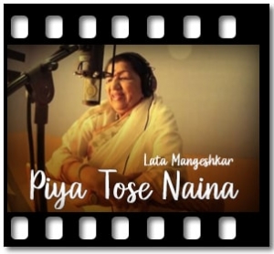 Piya Tose Naina(Different Version) Karaoke With Lyrics