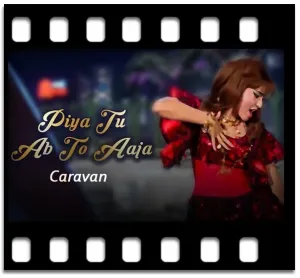 Piya Tu Ab To Aaja Karaoke MP3