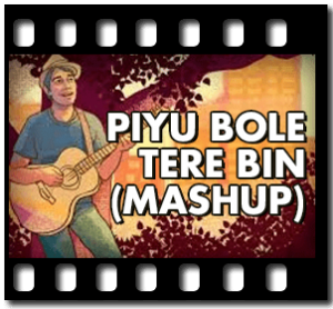 Piyu Bole | Tere Bin (Mashup) Karaoke With Lyrics