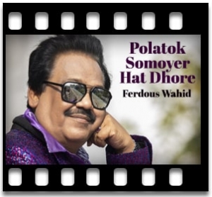 Polatok Somoyer Hat Dhore Karaoke With Lyrics