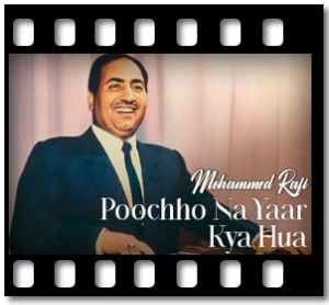 Poochho Na Yaar Kya Hua (Solo) Karaoke MP3