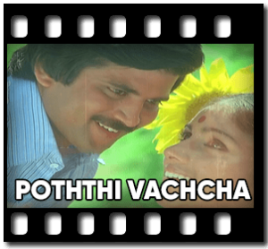 Poththi Vachcha (Duet) Karaoke With Lyrics