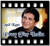 Pray For India (Without Chorus) - MP3 + VIDEO