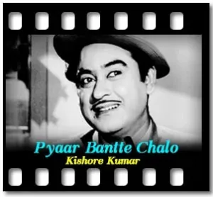 Pyaar Bantte Chalo Karaoke MP3