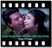 Pyaar Pyaar Abhi Salamat Abhi Hai Zinda - MP3