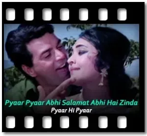 Pyaar Pyaar Abhi Salamat Abhi Hai Zinda Karaoke MP3