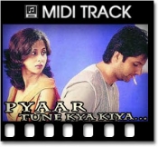 Pyar Tune Kya Kiya - MIDI
