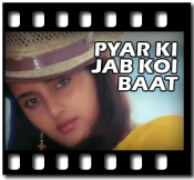 Pyar Ki Jab Koi Baat (With Female Vocals) - MP3