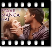 Pyar Manga Hai Tum Hi Se (With Female Vocals) - MP3