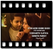 Pyar Mein Kabhi Kabhi (Unwind Mix) - MP3 + VIDEO