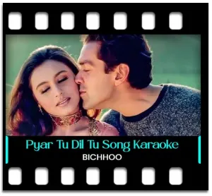 Pyar Tu Dil Tu Jaan Tu (Without Chorus) (With Female Vocals) Karaoke With Lyrics