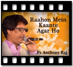 Raahon Mein Kaante Agar Ho (Without Chorus) (Hindi Christian) Karaoke With Lyrics