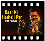 Raat Ki Hatheli Par - MP3 + VIDEO