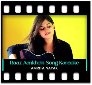 Raaz Aankhein Teri (Amrita Nayak Version) Karaoke MP3