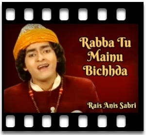 Rabba Tu Mainu Bichhda (Qawwali) Karaoke With Lyrics