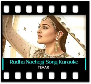Radha Nachegi Karaoke With Lyrics