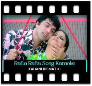 Rafta Rafta Dekho Aankh Meri Karaoke MP3