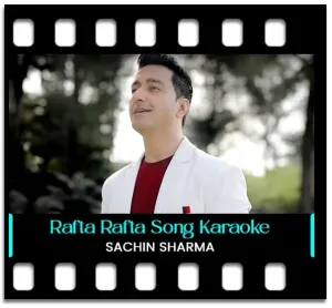 Rafta Rafta Woh Meri Karaoke MP3
