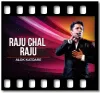 Raju Chal Raju (Live) - MP3