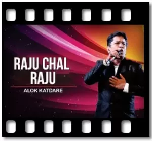 Raju Chal Raju (Live) Karaoke With Lyrics