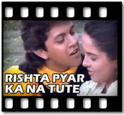 Rishta Pyar Ka Na Tute (With Female Vocals) - MP3 + VIDEO