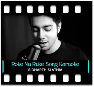 Roke Na Ruke Naina (Cover) Karaoke MP3