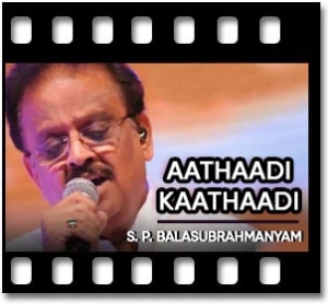 Aathaadi Kaathaadi Karaoke With Lyrics