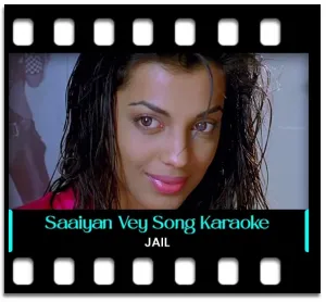 Saaiyan Vey Karaoke With Lyrics