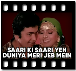 Saari Ki Saari Yeh Duniya Meri Jeb Mein (With Female Vocals) Karaoke MP3