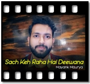 Sach Keh Raha Hai Deewana (Cover Version) Karaoke With Lyrics