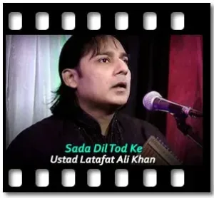 Sada Dil Tod Ke (Live) Karaoke With Lyrics