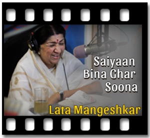 Saiyaan Bina Ghar Soona Karaoke MP3