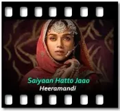 Saiyaan Hatto Jaao - MP3