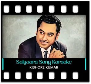 Saiyaara (Kishore Kumar Version) Karaoke With Lyrics