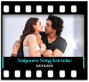 Saiyaara Karaoke With Lyrics