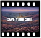 Save Your Soul (High Quality) - MP3 + VIDEO