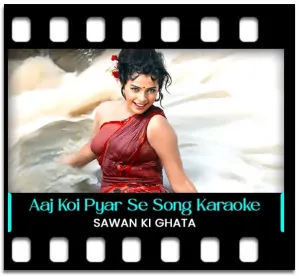Aaj Koi Pyar Se Karaoke MP3