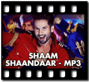 Shaam Shaandaar - MP3 + VIDEO