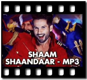 Shaam Shaandaar Karaoke MP3