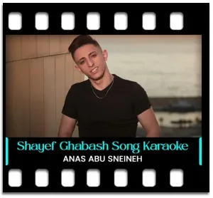 Shayef Ghabash (Without Chorus) Karaoke MP3