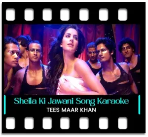 Sheila Ki Jawani (Remix) Karaoke With Lyrics