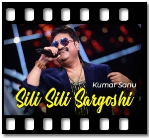 Sili Sili Sargoshi (Male Version) Karaoke MP3