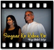 Singaar Ko Rehne - MP3 + VIDEO