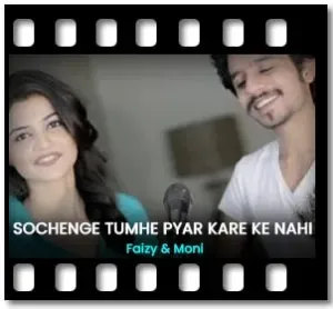 Sochenge Tumhe Pyaar Kare Ke Nahi Karaoke MP3