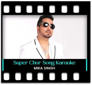 Super Chor Karaoke With Lyrics
