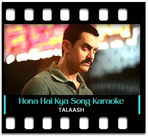 Hona Hai Kya Karaoke With Lyrics
