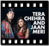 Tera Chehra and Jaan Meri(With Female Vocals)- MP3 